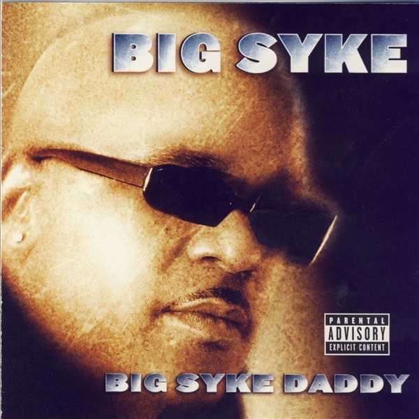 Big Syke - Big Syke Daddy